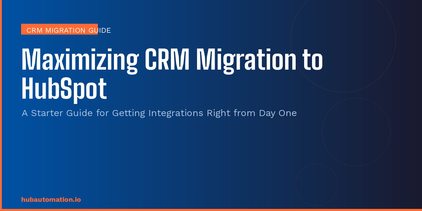 Maximizing CRM Migration to HubSpot: A Startup Guide